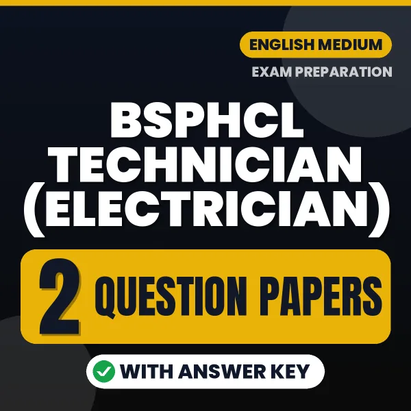 Test Your BSPHCL Technician (Electrician) Exam Preparation – 2 Question Papers with Answer Key in PDF Format (English)