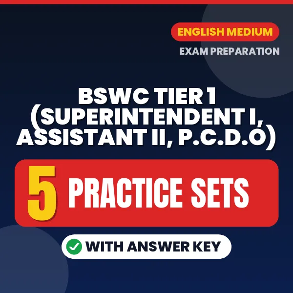 Download 5 BSWC Tier 1 (Superintendent I, Assistant II, P.C.D.O) Practice Sets PDF (English) Based on the Latest Exam Pattern