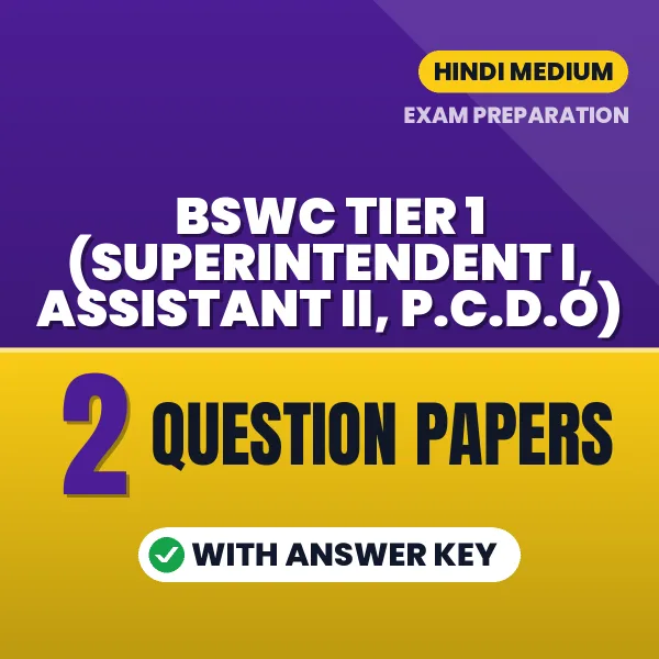 Practice for BSWC Tier 1 (Superintendent I, Assistant II, P.C.D.O) Exam at Home – 2 Question Papers PDF in Hindi with Answers