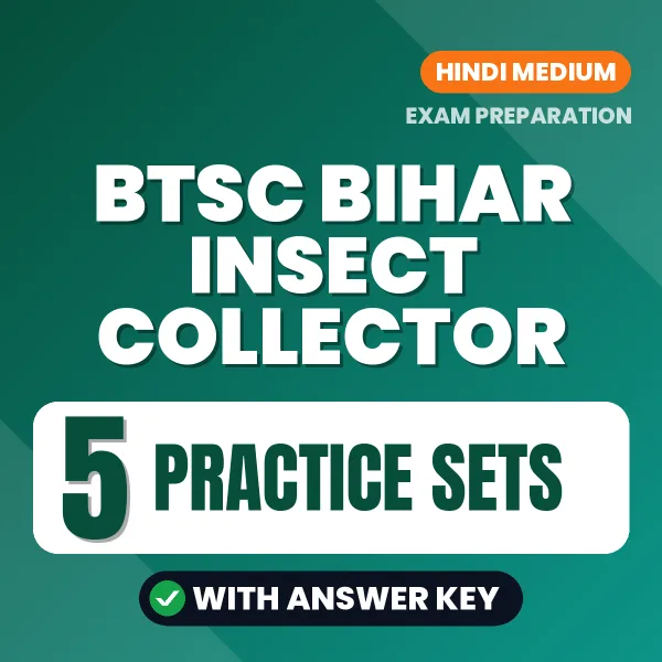 Practice for BTSC Bihar Insect Collector Exam at Home – 5 Practice Sets PDF in Hindi with Answers