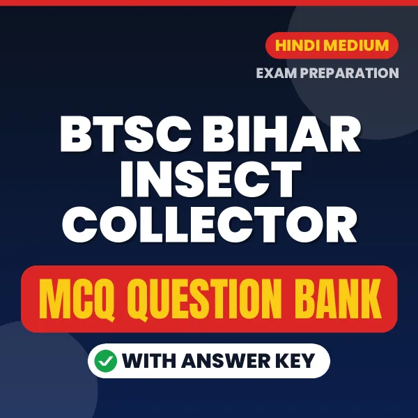 Prepare for BTSC Bihar Insect Collector Exam with Multiple Choice Questions & Answers PDF in Hindi