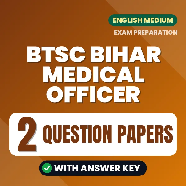 2 Question Papers for BTSC Bihar Medical Officer Exam in English | Practice eBook with Answer Key – Instant PDF Download