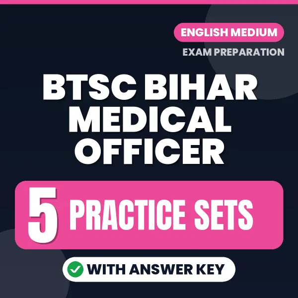 5 Practice Sets for BTSC Bihar Medical Officer Exam in English | Practice eBook with Answer Key – Instant PDF Download