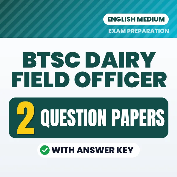 Test Your BTSC Dairy Field Officer Exam Preparation – 2 Question Papers with Answer Key in PDF Format (English)