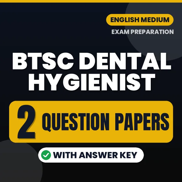 Latest Pattern BTSC Dental Hygienist Question Paper eBook in English – 2 Question Papers with Answer Key for Self-Assessment
