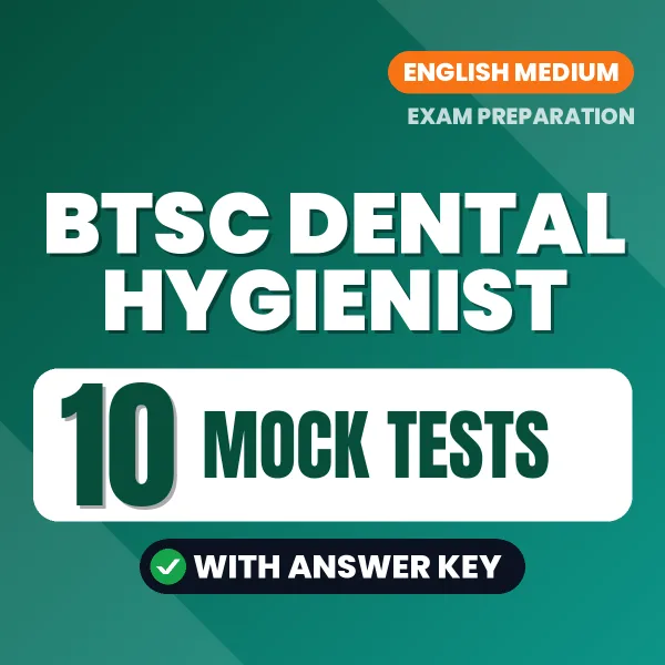 Latest Pattern BTSC Dental Hygienist Mock Test eBook in English – 10 Mock Tests with Answer Key for Self-Assessment