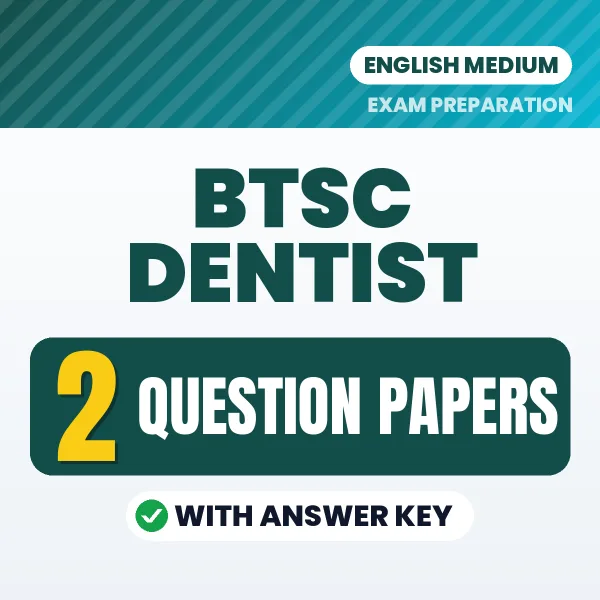 Download 2 BTSC Dentist Question Papers PDF (English) Based on the Latest Exam Pattern