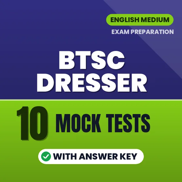 BTSC Dresser Exam Mock Test Series (English): 10 Exam-Like Mock Tests with Answers