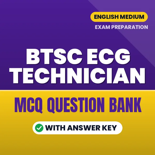 BTSC ECG Technician Important MCQs with Answers (English) – Digital Question Bank for Exam Preparation