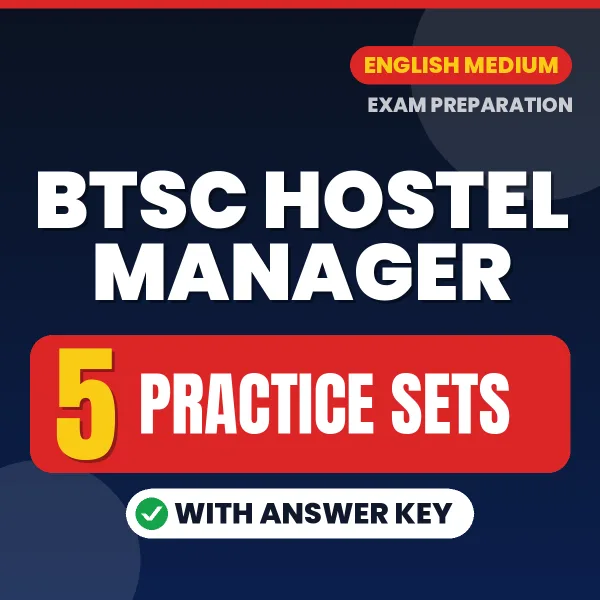 BTSC Hostel Manager Exam Practice Set Series (English): 5 Exam-Like Practice Sets with Answers