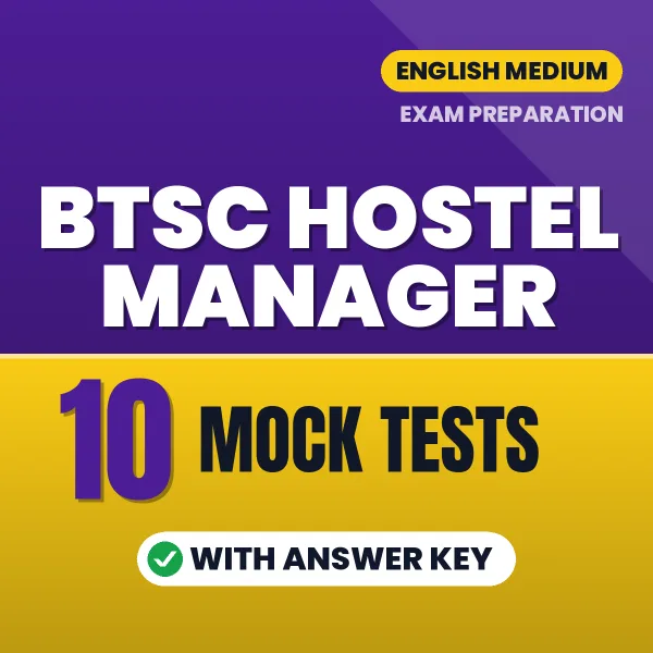 BTSC Hostel Manager Exam Mock Test Series (English): 10 Exam-Like Mock Tests with Answers