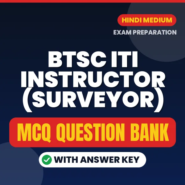 BTSC ITI Instructor (Surveyor) Important MCQs with Answers (Hindi) – Digital Question Bank for Exam Preparation