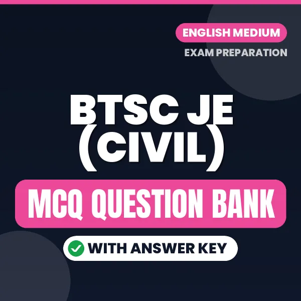 BTSC JE (Civil) Important MCQs with Answers (English) – Digital Question Bank for Exam Preparation