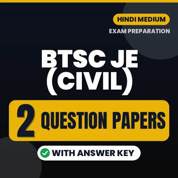 BTSC JE (Civil) Question Paper PDF in Hindi – 2 Full-Length Question Papers with Answer Key