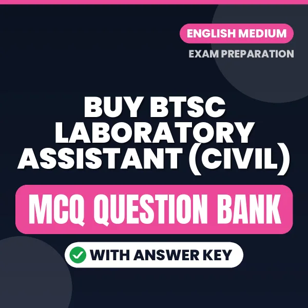 Buy BTSC Laboratory Assistant (Civil) Exam Objective Type Questions eBook in English – Latest Pattern MCQ Collection