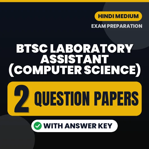 Boost Your BTSC Laboratory Assistant (Computer Science) Exam Score with 2 Question Papers with Answer Key in Hindi – PDF eBook