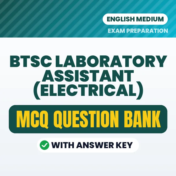 Crack BTSC Laboratory Assistant (Electrical) Exam with This MCQ Practice Book PDF in English – Instant Download