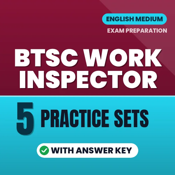 5 Practice Sets for BTSC Work Inspector Exam in English | Practice eBook with Answer Key – Instant PDF Download