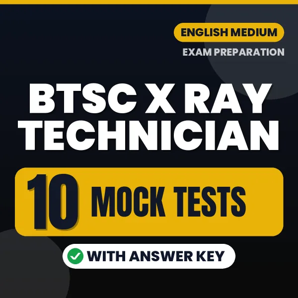 BTSC X Ray Technician Mock Test PDF in English – 10 Full-Length Mock Tests with Answer Key