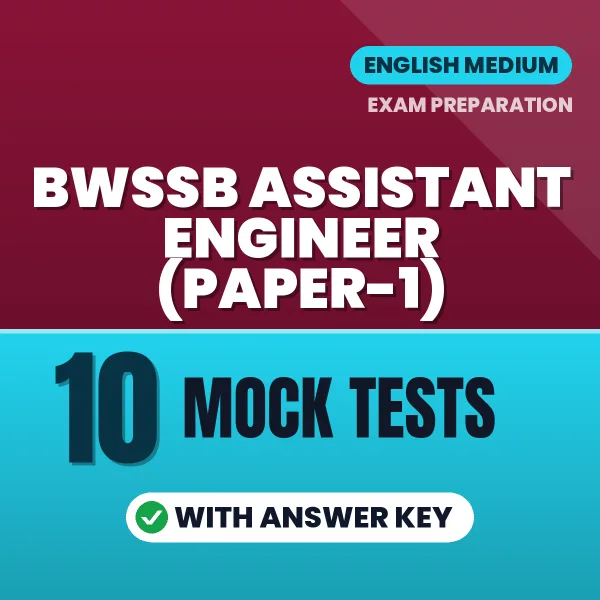 Test Your BWSSB Assistant Engineer (Paper-1) Exam Preparation – 10 Mock Tests with Answer Key in PDF Format (English)