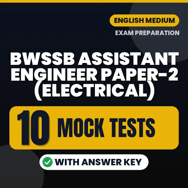 Download 10 BWSSB Assistant Engineer Paper-2 (Electrical) Mock Tests PDF (English) Based on the Latest Exam Pattern