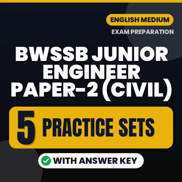 Test Your BWSSB Junior Engineer Paper-2 (Civil) Exam Preparation – 5 Practice Sets with Answer Key in PDF Format (English)