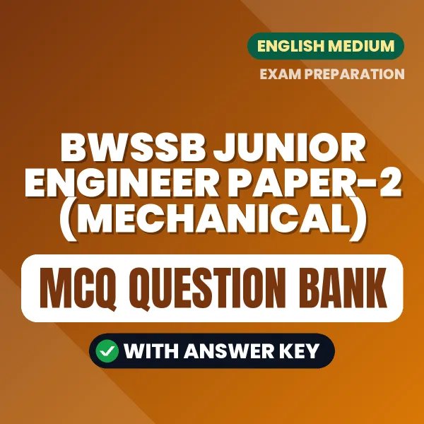 Download BWSSB Junior Engineer Paper-2 (Mechanical) Exam MCQ PDF in English – Important Objective Questions with Answers