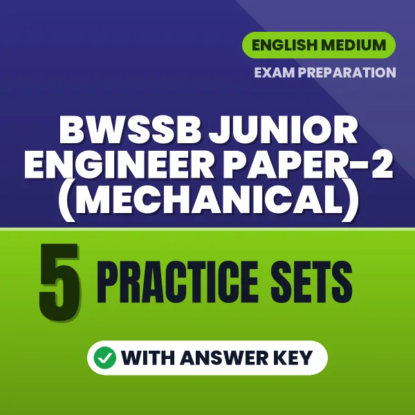 Test Your BWSSB Junior Engineer Paper-2 (Mechanical) Exam Preparation – 5 Practice Sets with Answer Key in PDF Format (English)