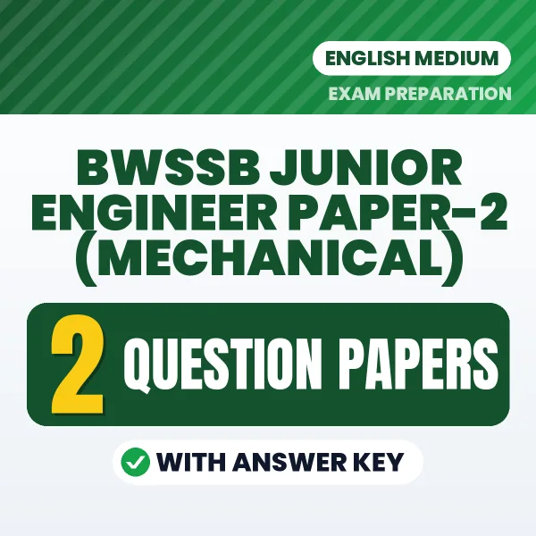 Test Your BWSSB Junior Engineer Paper-2 (Mechanical) Exam Preparation – 2 Question Papers with Answer Key in PDF Format (English)