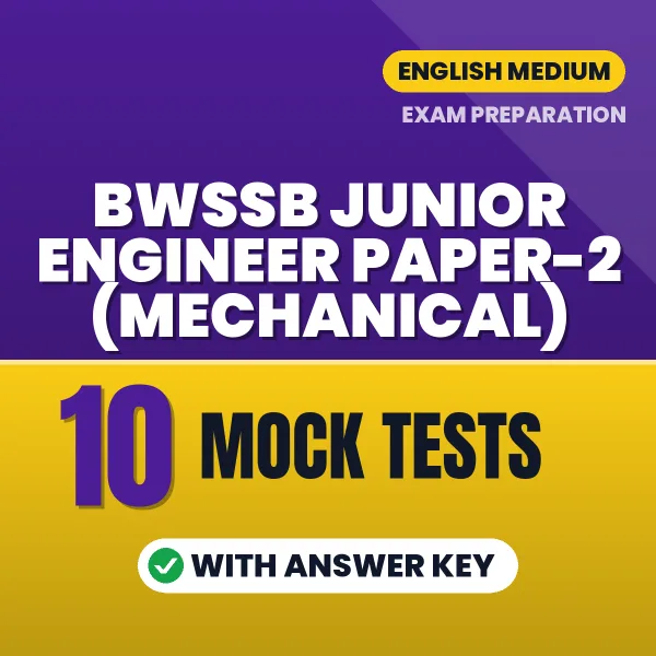 Test Your BWSSB Junior Engineer Paper-2 (Mechanical) Exam Preparation – 10 Mock Tests with Answer Key in PDF Format (English)