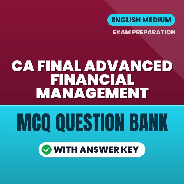 Prepare for CA Final Advanced Financial Management Exam with Multiple Choice Questions & Answers PDF in English