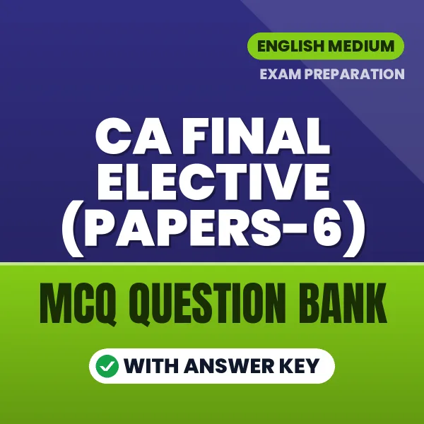Crack CA Final Elective (Papers-6) with This MCQ Practice Book PDF in English – Instant Download