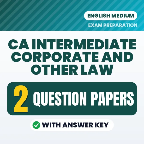 Practice for CA Intermediate Corporate and Other Law Exam at Home – 2 Question Papers PDF in English with Answers
