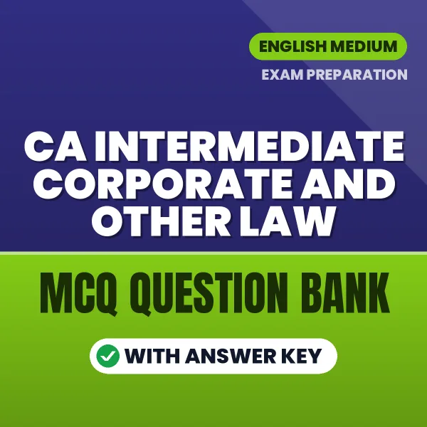 Prepare for CA Intermediate Corporate and Other Law Exam with Multiple Choice Questions & Answers PDF in English