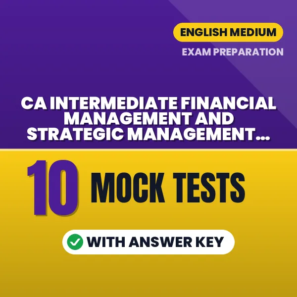 CA Intermediate Financial Management and Strategic Management Paper 3 Mock Test PDF in English – 10 Full-Length Mock Tests with Answer Key