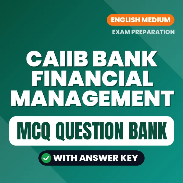 Download CAIIB BANK FINANCIAL MANAGEMENT Exam MCQ PDF in English – Important Objective Questions with Answers
