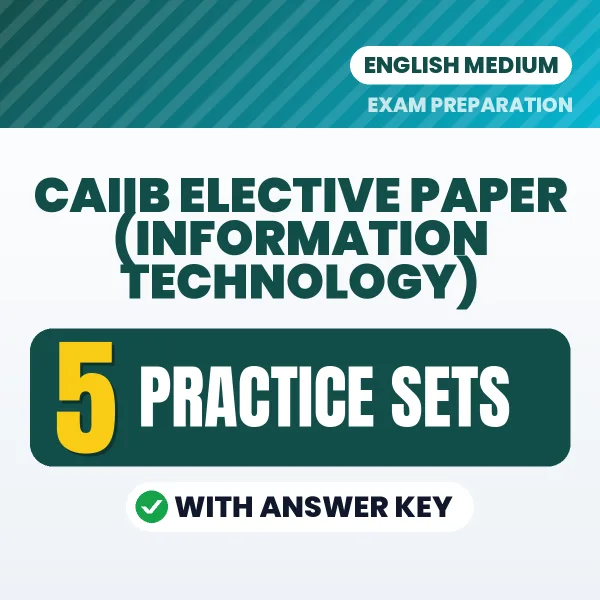 CAIIB Elective Paper (Information Technology) Practice Set PDF in English – 5 Full-Length Practice Sets with Answer Key