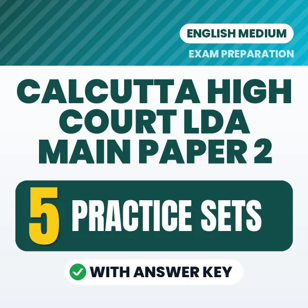 Test Your Calcutta High Court LDA Main Paper 2 Exam Preparation – 5 Practice Sets with Answer Key in PDF Format (English)