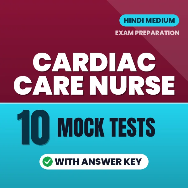 Boost Your Cardiac Care Nurse Exam Score with 10 Mock Tests with Answer Key in Hindi – PDF eBook