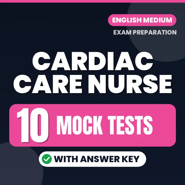 Cardiac Care Nurse Mock Test PDF in English – 10 Full-Length Mock Tests with Answer Key