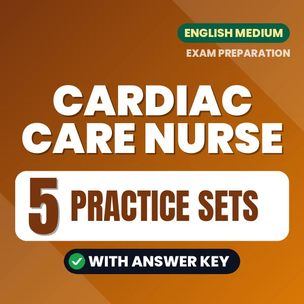Cardiac Care Nurse Practice Set PDF in English – 5 Full-Length Practice Sets with Answer Key