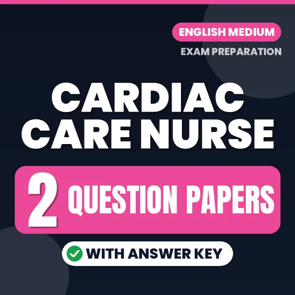 Cardiac Care Nurse Question Paper PDF in English – 2 Full-Length Question Papers with Answer Key