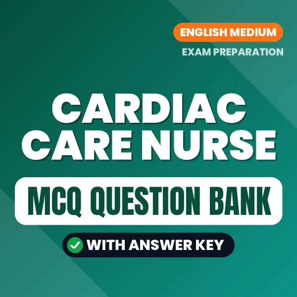 Download Cardiac Care Nurse Exam MCQ PDF in English – Important Objective Questions with Answers