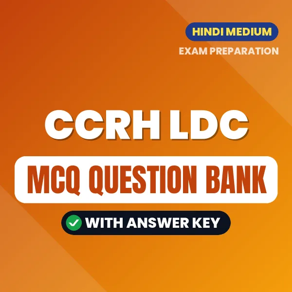 CCRH LDC Exam Objective Question Bank (Hindi): MCQs with Answer Key Based on the Latest Syllabus