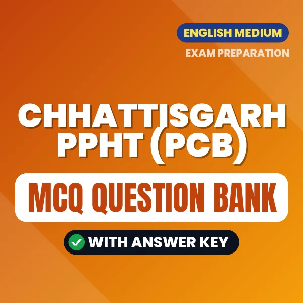 Best MCQ eBook for Chhattisgarh PPHT (PCB) Exam in English | Selected Questions with Answer Key