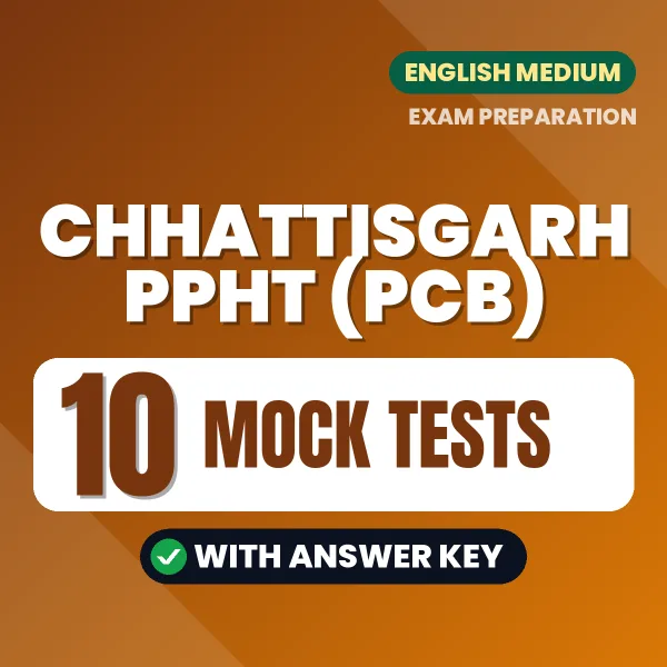 Boost Your Chhattisgarh PPHT (PCB) Exam Score with 10 Mock Tests with Answer Key in English – PDF eBook