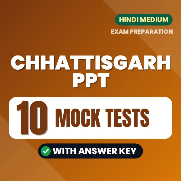 Chhattisgarh PPT Mock Test PDF in Hindi – 10 Full-Length Mock Tests with Answer Key
