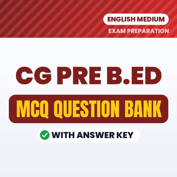 CG Pre B.Ed Exam Objective Question Bank (English): MCQs with Answer Key Based on the Latest Syllabus