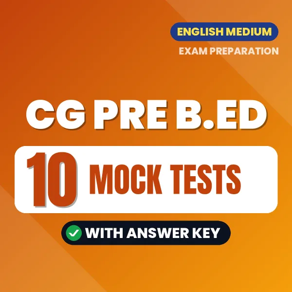 Download 10 CG Pre B.Ed Mock Tests PDF (English) Based on the Latest Exam Pattern