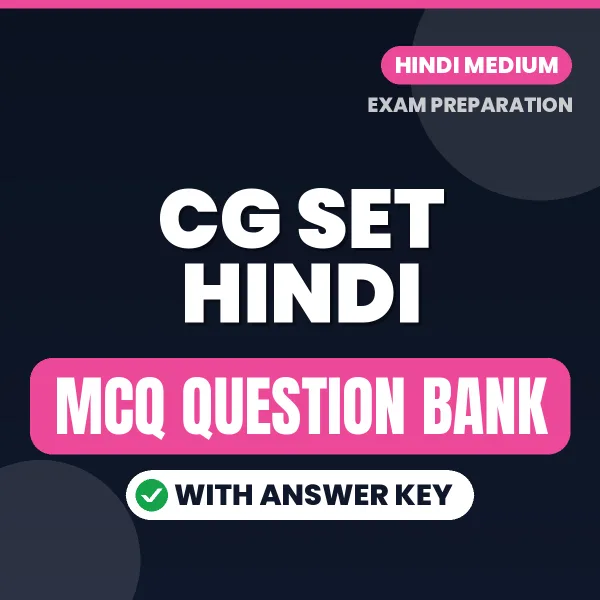 CG SET Hindi Exam Objective Question Bank (Hindi): MCQs with Answer Key Based on the Latest Syllabus